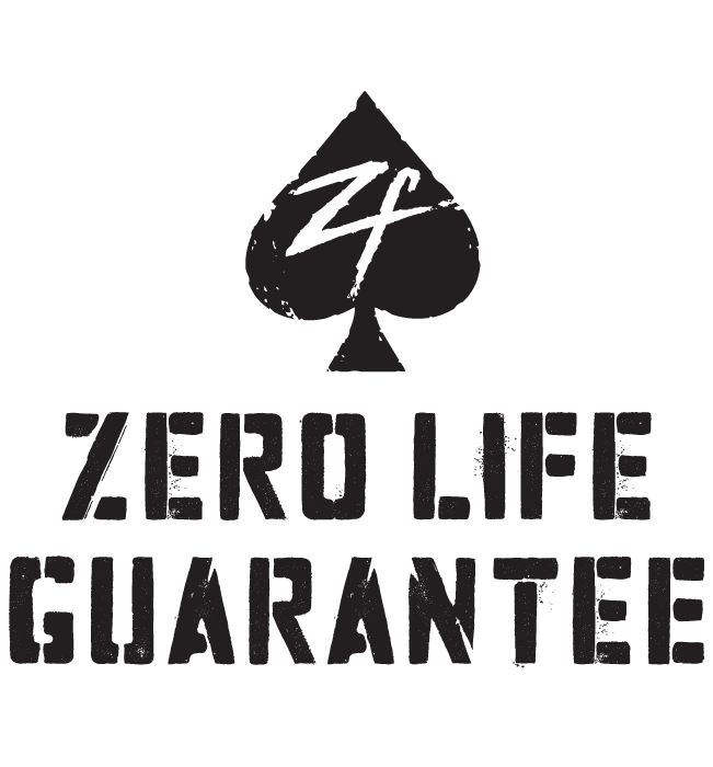 All ZF apparel and gear comes with our No BS guarantee. If you don't love it, we will replace it no questions asked.