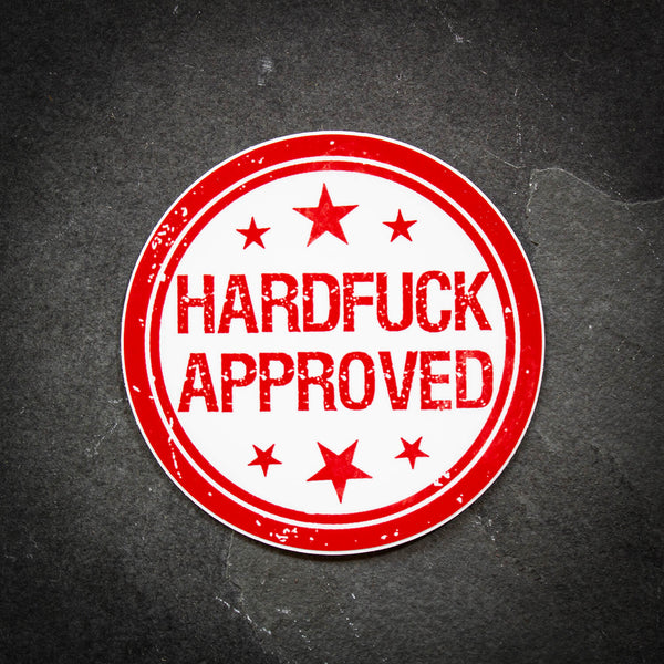 Hardfuck Approved