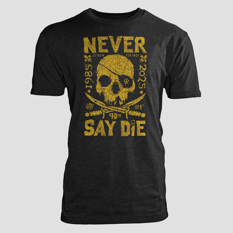 Never Say Die 40th Anniversary Tee