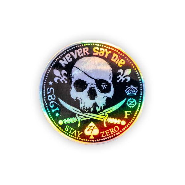 Never Say Die Holo Sticker