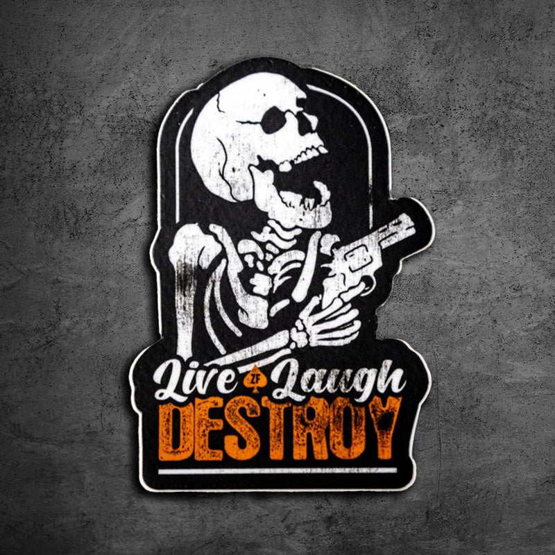 Live Laugh Destroy Sticker